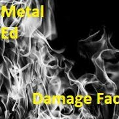 MetalEd - Damage Factor