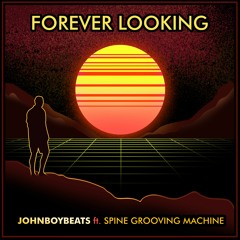 Forever Looking - Johnboybeats (Spine Grooving Machine)