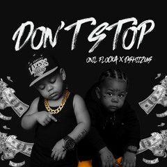 DSHIIZUS ft.ONIL FLOCKA - DON'T STOP