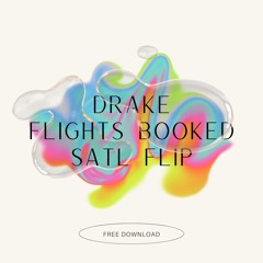 Drake - Flights Booked [Satl Flip] (Free Download)
