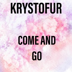 🚎🚎 Come And Go 🚎🚎
