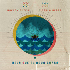 Deja Que el Agua Corra II (feat. Paula Neder)
