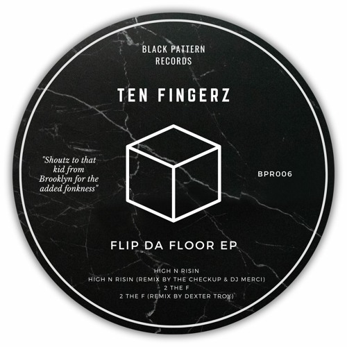 Ten Fingerz / Flip Da Floor EP Ten Fingerz / Flip Da Floor EP