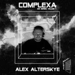 COMPLEXA Mix Series: Volume 7 | Alex Alterskye