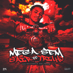 MEGA SEM SAIR DO TRILHO  ' NA RELIQUIA DO TREM ' ( ( DJ 2N ) )