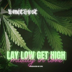 Lay Low Get High (Prod. JFD)
