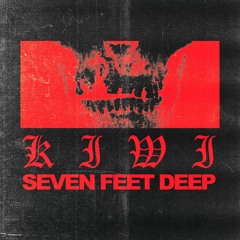 KIWI - Seven Feet Deep [FD]