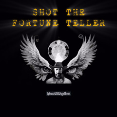 Shot The Fortune Teller