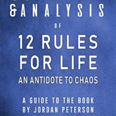 [VIEW] PDF 📒 Summary & Analysis of 12 Rules for Life: A Guide to the Book by Jordan
