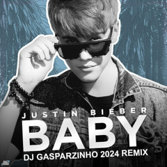 Justin Bieber - Baby (DJ Gasparzinho 2024 REMIX)