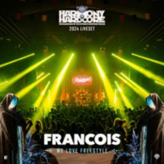 Francois | Harmony of Hardcore 2024 | We Love Freestyle