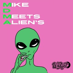 Mike D Meets Alien's