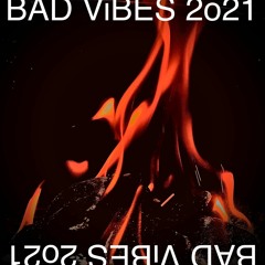 BAD ViBES 2o21