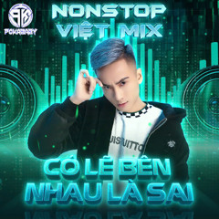Nonstop - Việt Mix 2024 (Hay) - Có Lẽ Bên Nhau Là Sai (Full) - DJ PoKaBaBy