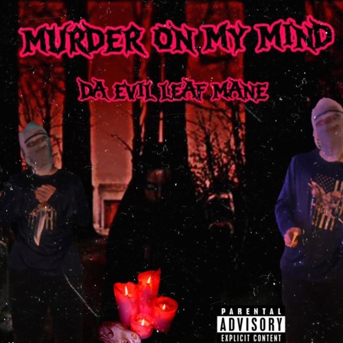 Stream MURDER ON MY MIND (PROD. DJ PLAUGED PLAUA by DA EVIL LEAF