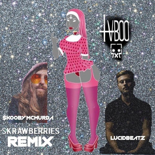 SKRAWBERRIES (LucidBeatz x $kooby McMurda remix)