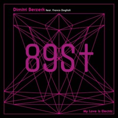 My Love Is Elec7ric - DMT Berzerk (89s†  Remix )