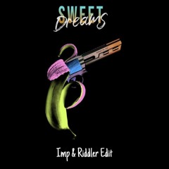 Sweet Dreams(IMP & RIDDLER Edit)