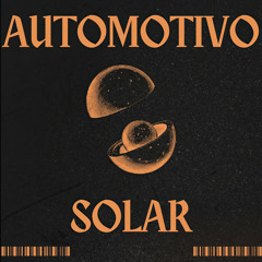 Automotivo Solar (Slowed)