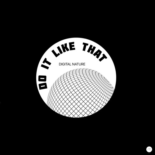 Digital Nature - Do It Like That