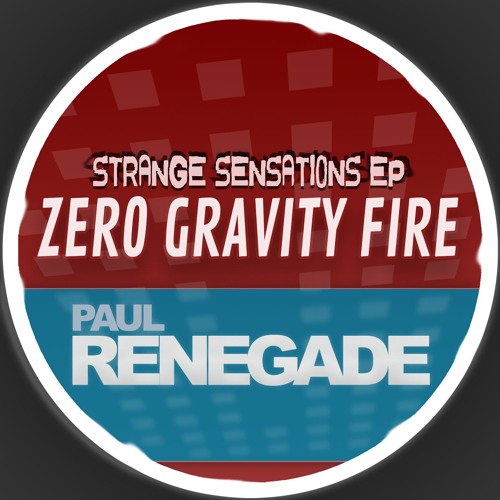 ZER0 GRAVITY FIRE - PAUL RENEGADE