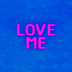 Love Me