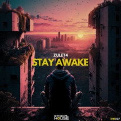 Zulet4 - Stay Awake (Original Mix)