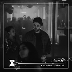 XYZ Selectors 135 - Tchailyn (Live from When We Dip XYZ & Le Livart present: Meera)