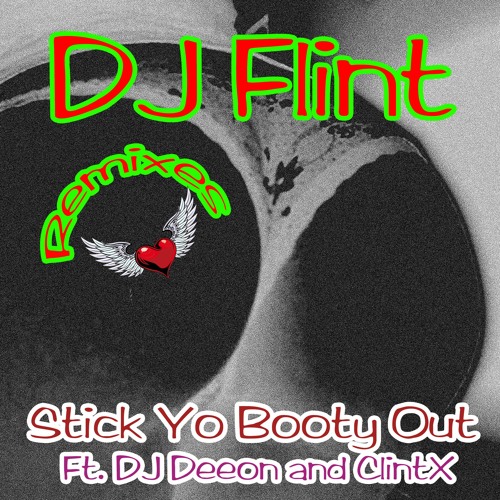DJ Flint Ft. DJ Deeon - Stick Yo Booty Out (Rubb Sound System Rework)