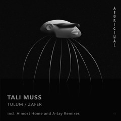 Tali Muss - Tulum (Almost Home Remix) [ABORIGINAL]