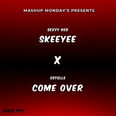 SkeeYee X Come Over (Hapa Boy Mashup)