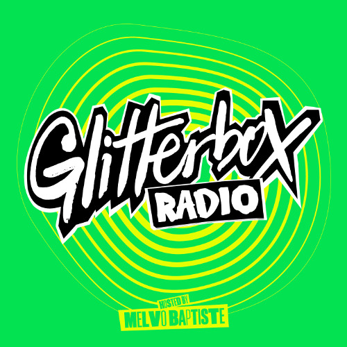 Glitterbox Radio Show 420 Hosted by Melvo Baptiste
