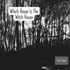 Which House Is The Witch House