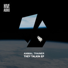 Animal Trainer - They Talkin