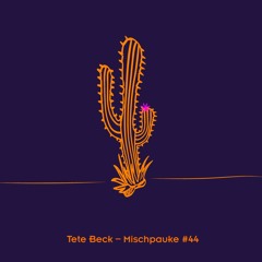 Mischpauke #44 - Tete Beck