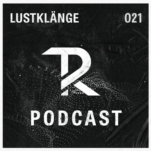 Lustklänge: Podcast Set 021