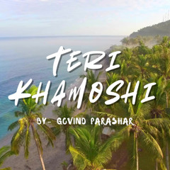 Teri Khamoshi | Soulful Hindi Ballad