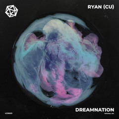 PREMIERE: RYAN (CU) - DreamNation [La Cura de la Semana]