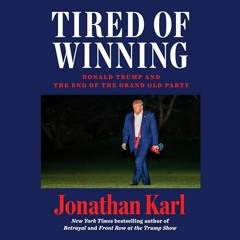 [Download PDF/Epub] Tired of Winning: Donald Trump and the End of the Grand Old Party - Jonathan Kar