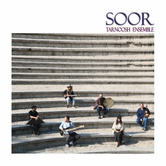 Soor - Tarnoosh Ensemble