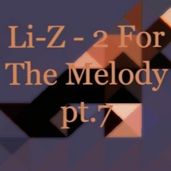 Li-Z - 2 For The Melody #7 2020, Serenity