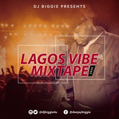 DJ BIGGIE LAGOS VIBE MIXTAPE 2020
