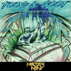 TOOG & GOOT - BOOMER DUB (MASTER NYNE BOOTLEG) [FREE DOWNLOAD]