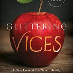 ACCESS EBOOK 📥 Glittering Vices: A New Look at the Seven Deadly Sins and Their Remed