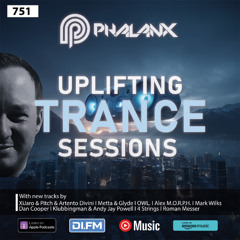 Uplifting Trance Sessions EP. 751 with DJ Phalanx ⚡ (Trance Podcast)
