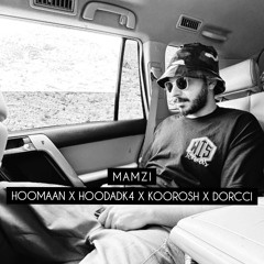 Remix By Mamzi - Hoomaan X Hoodadk4 X Koorosh X Dorcci.mp3