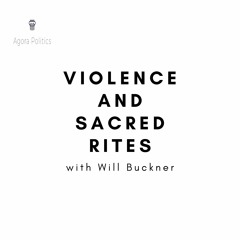 20: Violence and Sacred Rites with Will Buckner
