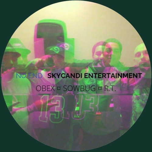 No End Feat. SkyCandi Ent., Scott Daniels, SowBug and OBEX (Prod. By Scott Daniels)