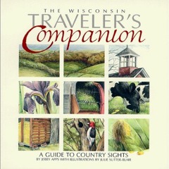 [ACCESS] EBOOK EPUB KINDLE PDF The Wisconsin Traveler's Companion : A Guide to Country Sights by  Je