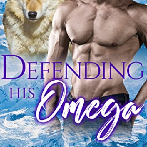 READ EBOOK 📃 Defending His Omega: M/M Shifter Mpreg Romance (Alphas Of Alaska Book 3